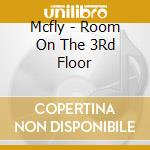 Mcfly - Room On The 3Rd Floor cd musicale di Mcfly