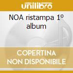 NOA ristampa 1° album cd