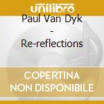 Paul Van Dyk - Re-reflections cd