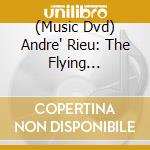 (Music Dvd) Andre' Rieu: The Flying Dutchman cd