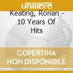 Keating, Ronan - 10 Years Of Hits cd