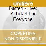 Busted - Live: A Ticket For Everyone cd
