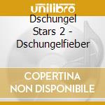 Dschungel Stars 2 - Dschungelfieber cd