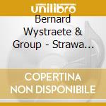 Bernard Wystraete & Group - Strawa No Sertao cd musicale di Bernard wystraËte &