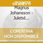 Magnus Johansson - Juletid Silversound cd