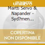 Martti Servo & Napander - Syd?men Amiraali cd