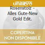 Rosenstolz - Alles Gute-New Gold Edit. cd musicale di Rosenstolz