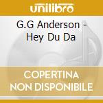 G.G Anderson - Hey Du Da cd