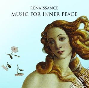 Renaissance: Music For Inner Peace cd musicale di Sixteen / Christophers
