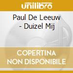 Paul De Leeuw - Duizel Mij cd