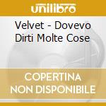 Velvet - Dovevo Dirti Molte Cose cd musicale di Velvet
