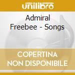 Admiral Freebee - Songs cd
