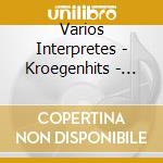Varios Interpretes - Kroegenhits - Nederlandse Hits cd musicale di Varios Interpretes
