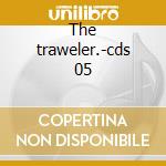 The traweler.-cds 05