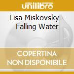 Lisa Miskovsky - Falling Water cd musicale di Lisa Miskovsky