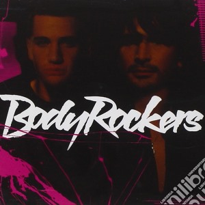 Bodyrockers - Bodyrockers cd musicale di BODY ROCKERS