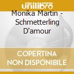 Monika Martin - Schmetterling D'amour cd