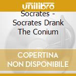 Socrates - Socrates Drank The Conium cd