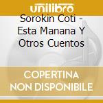 Sorokin Coti - Esta Manana Y Otros Cuentos cd