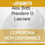 Alex Britti - Prendere O Lasciare cd