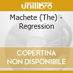 Machete (The) - Regression cd musicale di The Machete