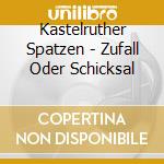 Kastelruther Spatzen - Zufall Oder Schicksal cd