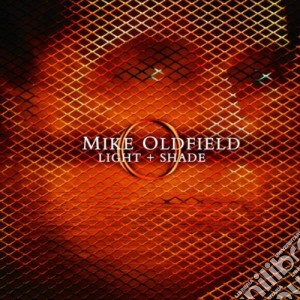 Mike Oldfield - Light & Shade cd musicale di Mike Oldfield