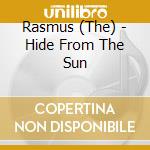 Rasmus (The) - Hide From The Sun cd