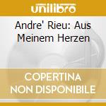 Andre' Rieu: Aus Meinem Herzen cd