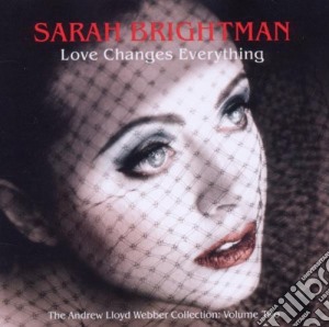 Sarah Brightman - Love Changes Everything cd musicale di Sarah Brightman