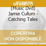 (Music Dvd) Jamie Cullum - Catching Tales cd
