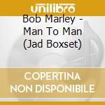Bob Marley - Man To Man (Jad Boxset) cd musicale di MARLEY BOB