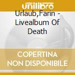 Urlaub,Farin - Livealbum Of Death cd musicale di Urlaub,Farin