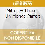 Mitrecey Ilona - Un Monde Parfait cd