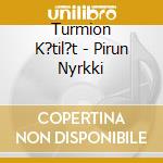 Turmion K?til?t - Pirun Nyrkki cd musicale di Turmion K?til?t