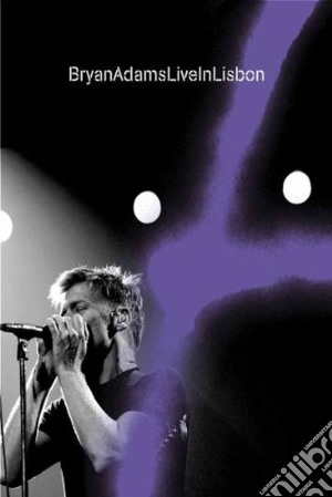 (Music Dvd) Bryan Adams - Live In Lisbon cd musicale di Bryan Adams