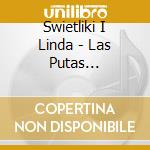 Swietliki I Linda - Las Putas Melancolicas Y Exclusivas cd