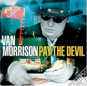 Van Morrison - Pay The Devil cd musicale di Van Morrison