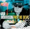 Van Morrison - Pay The Devil cd