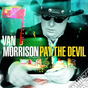 Van Morrison - Pay The Devil cd musicale di Van Morrison