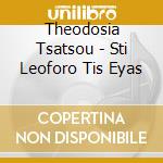 Theodosia Tsatsou - Sti Leoforo Tis Eyas cd musicale di Theodosia Tsatsou