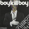 Boy Kill Boy - Civilian cd musicale di Boy Kill Boy