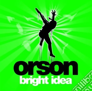 Orson - Bright Idea cd musicale di Orson