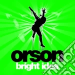 Orson - Bright Idea cd