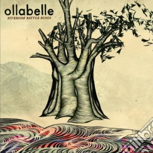 Ollabelle - Riverside Battle Songs cd musicale di OLLABELLE