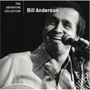 Bill Anderson - Definitive Collection cd musicale di Bill Anderson