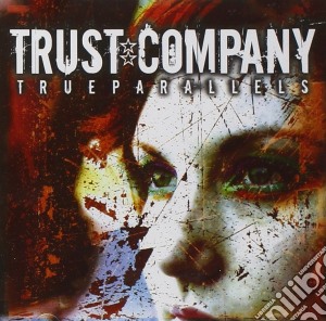 Trust Company - True Parallels cd musicale di TRUST COMPANY