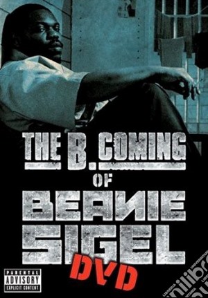 (Music Dvd) Beanie Sigel - The B.Coming Of cd musicale