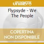 Flypsyde - We The People cd