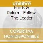 Eric B & Rakim - Follow The Leader cd